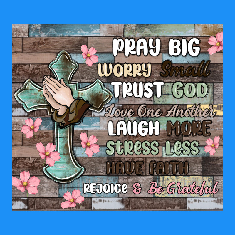 Pray Big Worry Small Trust God Classic Tee by MaliasSmallBusiness | Teevron