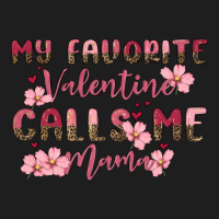 My Favorite Valentine Calls Me Mama Classic Tee | Teevron