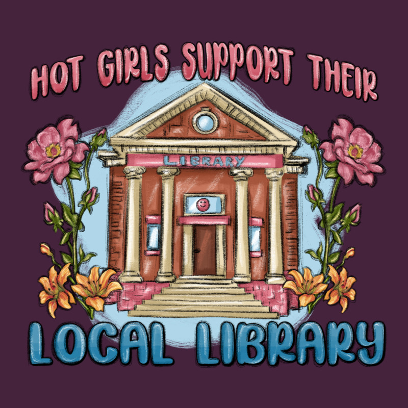 Hot Girls Support Their Local Library Classic Tee by MaliasSmallBusiness | Teevron