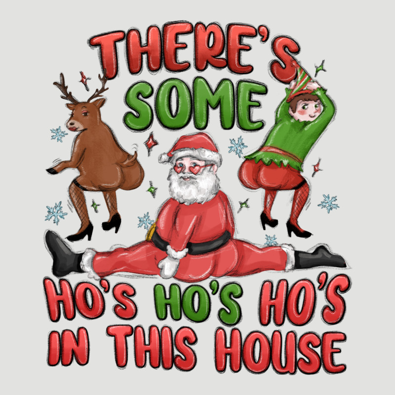There's Some Ho's Ho's Ho's In This House Classic Tee by MaliasSmallBusiness | Teevron
