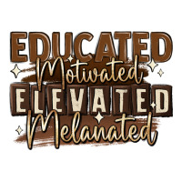 educated motivated elevated melanated | Teevron