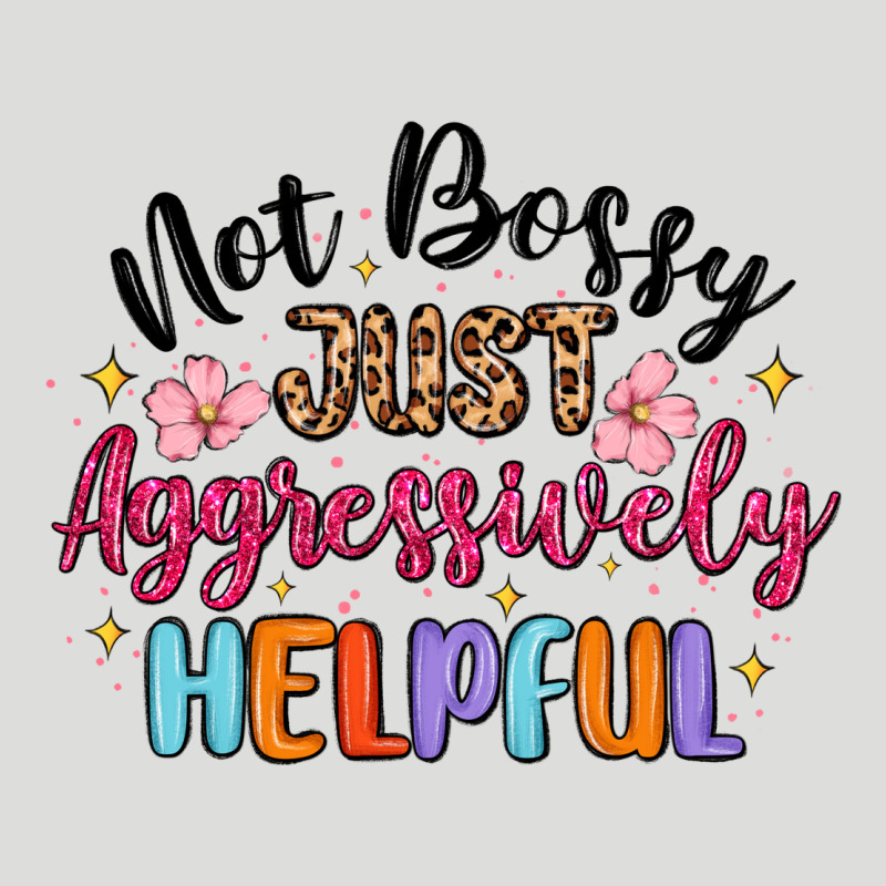 Not Bossy Just Aggressively Helpful Zipper Hoodie by MaliasSmallBusiness | Teevron
