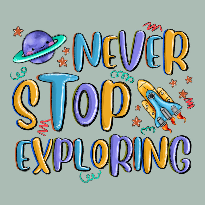 Never Stop Exploring Classic Tee by MaliasSmallBusiness | Teevron