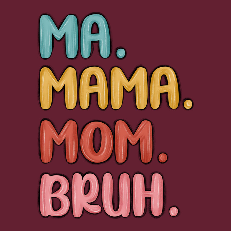 Ma Mama Mom Bruh Classic Tee by MaliasSmallBusiness | Teevron