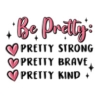 be pretty strong brave kind | Teevron
