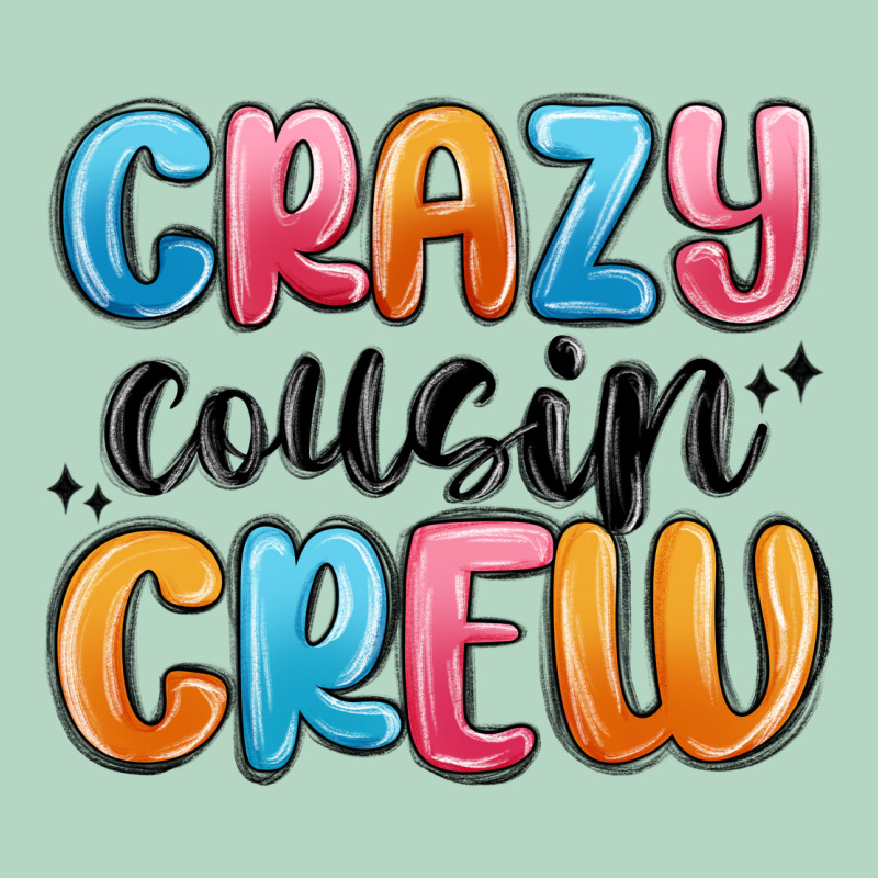 Crazy Cousin Crew Classic Tee by MaliasSmallBusiness | Teevron