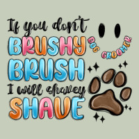 If You Dont Brushy Brush I Will Shavey Shave Classic Tee | Teevron