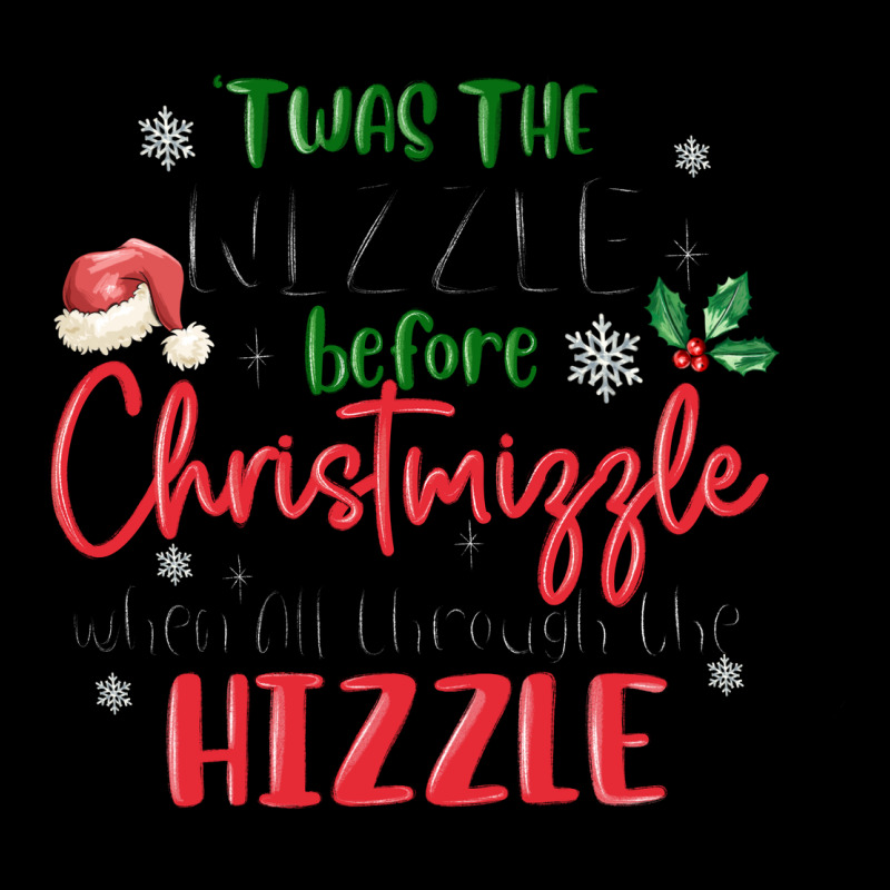 Twas The Nizzle  Before Christmizzle Zipper Hoodie by MaliasSmallBusiness | Teevron