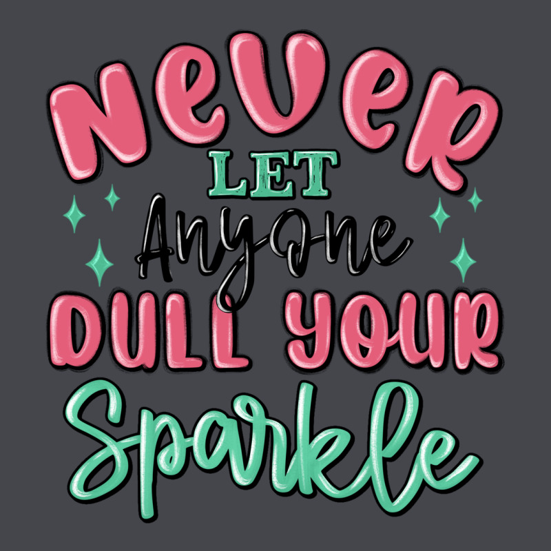 Never Let Anyone Dull Your Sparkle Classic Tee by MaliasSmallBusiness | Teevron