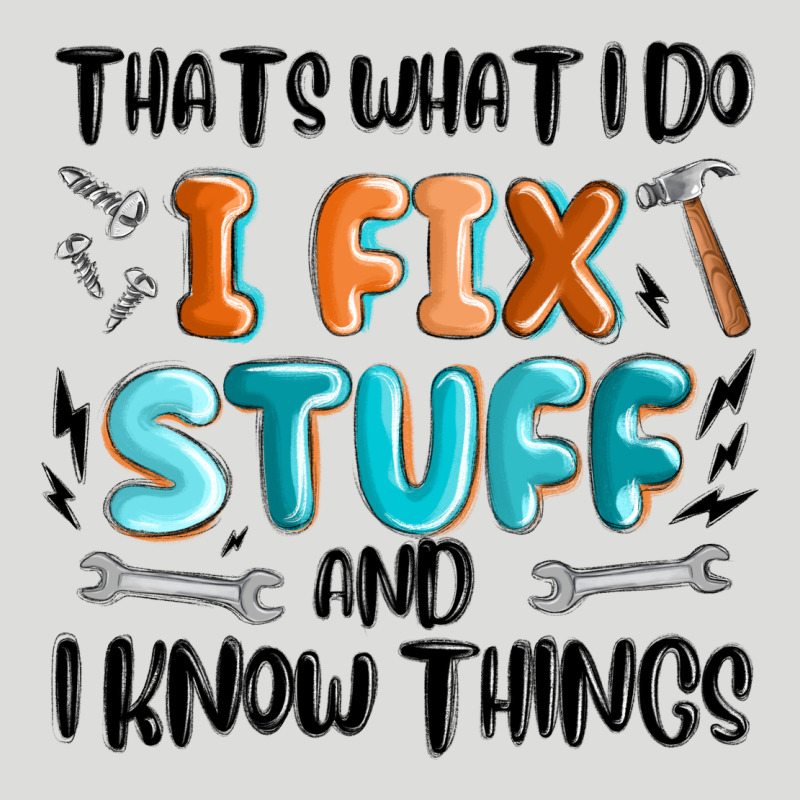 Thats What I Do I Fix Stuff And I Know Things Zipper Hoodie by MaliasSmallBusiness | Teevron