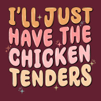 I'll Just Have The Chicken Tenders Classic Tee | Teevron