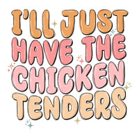 i'll just have the chicken tenders | Teevron