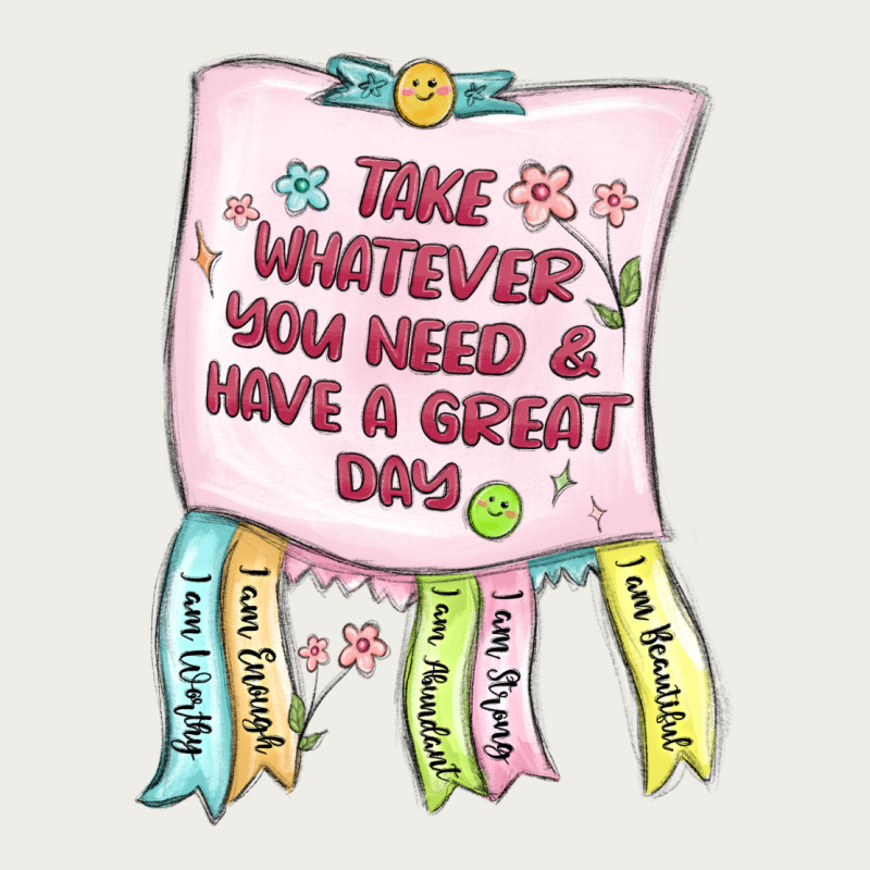 Take Whatever You Need  Have A Great Day Zipper Hoodie by MaliasSmallBusiness | Teevron