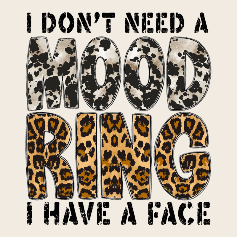 I Dont Need A Mood Ring I Have A Face Premium Sweatshirt by CowhideDigitalArt | Teevron