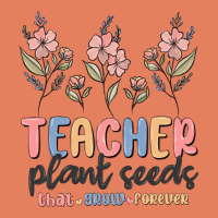 Teacher Plant Seeds That Grow Forever Classic Tee | Teevron