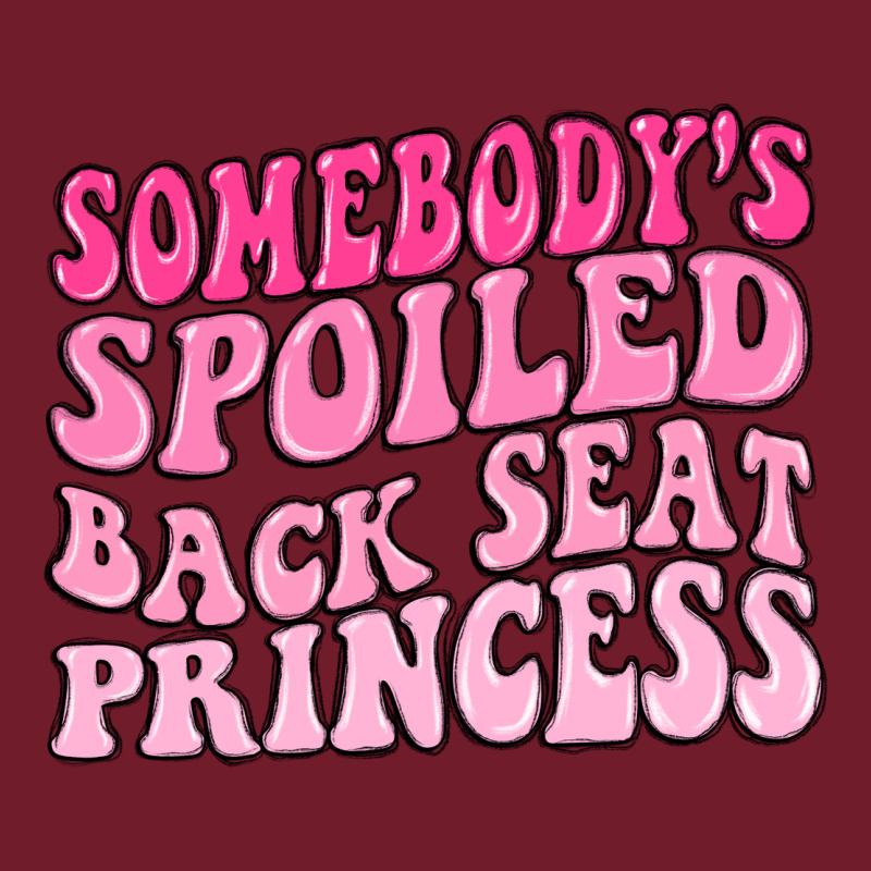 Somebodys Spoiled Back Seat Princess Zipper Hoodie by MaliasSmallBusiness | Teevron