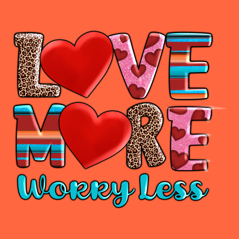 Love More Worry Less Premium Hoodie by AdoDesignShop | Teevron