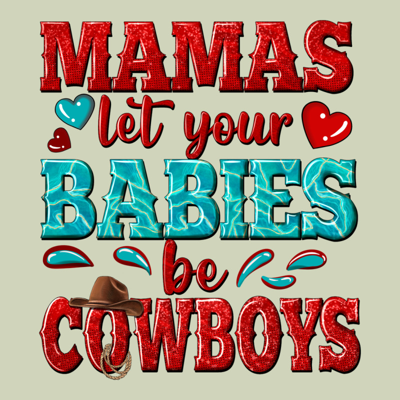 Mamas Let Your Babies Be Cowboys Heavyweight Hoodie by texasbilliewilder | Teevron