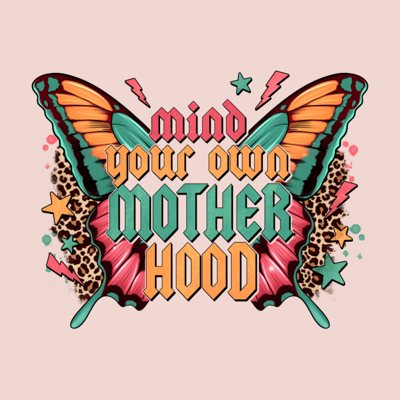 Mind Your Own Motherhood Premium Sweatshirt by Zillion Design Studio | Teevron