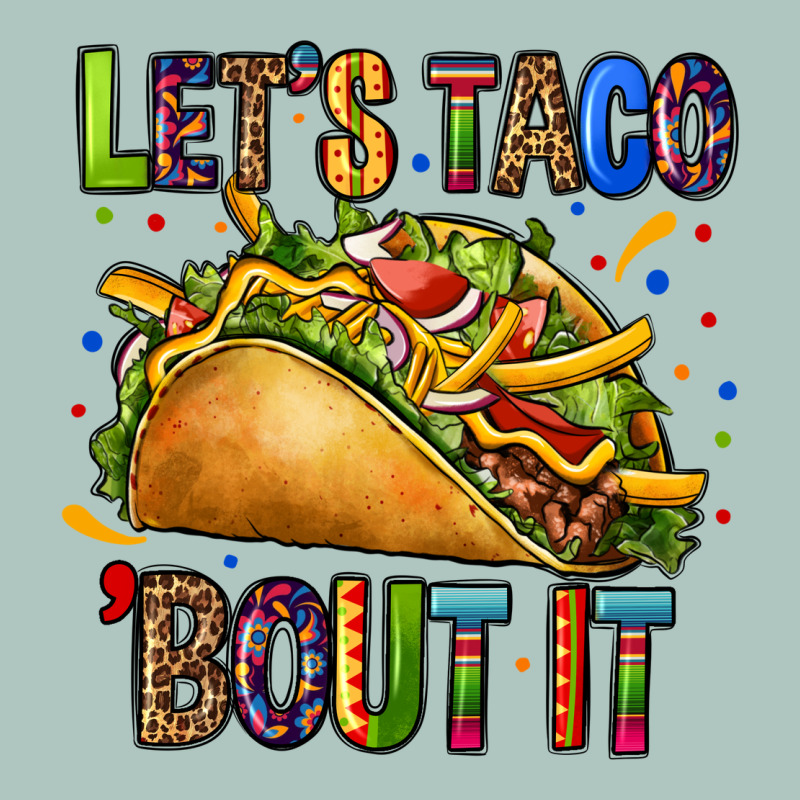 Lets Taco Bout It Premium Sweatshirt by CTS Tumbler Store | Teevron