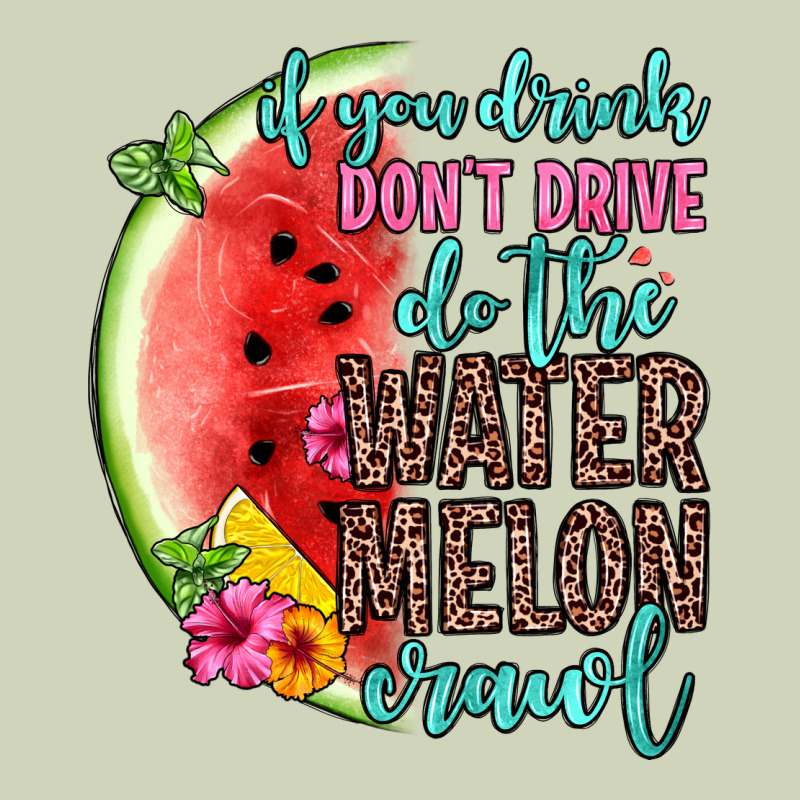 If You Drink Don T Drive Do The Watermelon Crawl Heavyweight Hoodie by Zillion Design Studio | Teevron
