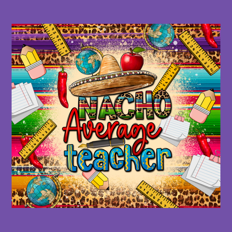 Nacho Average Teacher Premium Sweatshirt by CTS Tumbler Store | Teevron