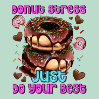 Donut Stress Just Do Your Best Premium Hoodie | Teevron