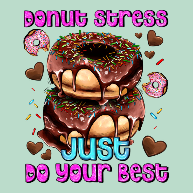 Donut Stress Just Do Your Best Premium Hoodie by AdoDesignShop | Teevron