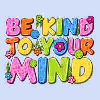 Be Kind To Your Mind Urban Hoodie | Teevron