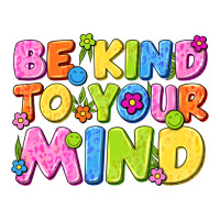 be kind to your mind | Teevron
