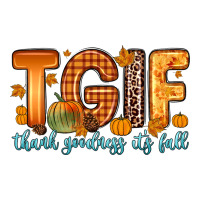 tgif thank goodness it s fall | Teevron