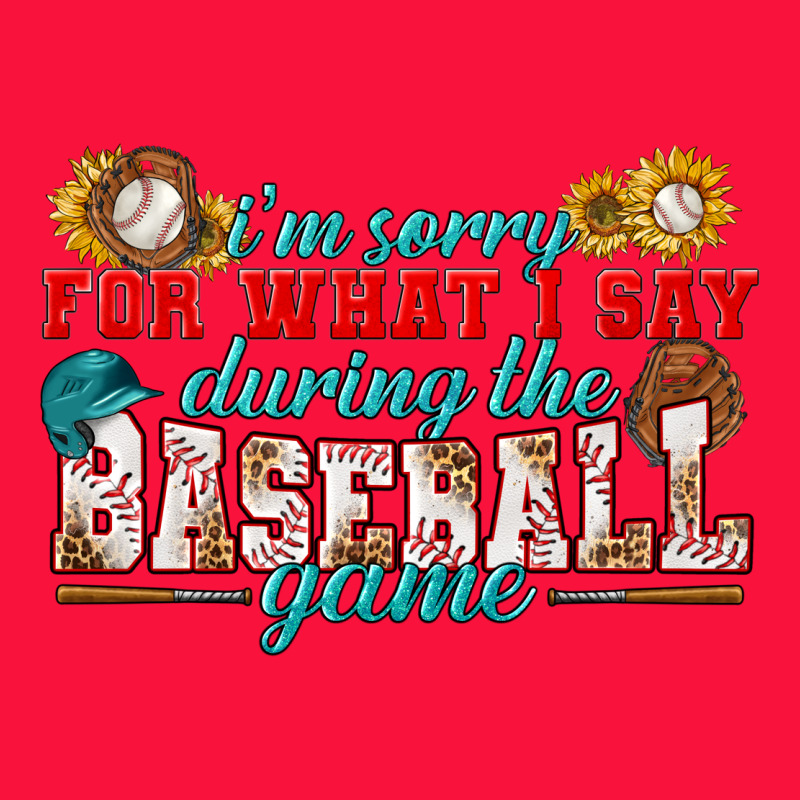 I'm Sorry For What I Say During The Baseball Game Classic Tee by BundleAndBundleShop | Teevron