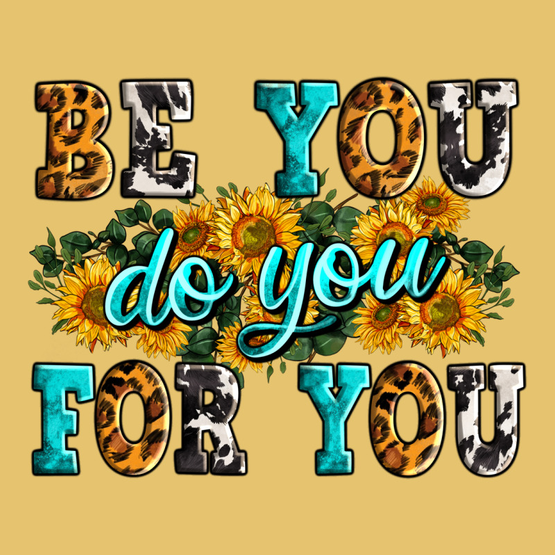 Be You Do You For You Premium Sweatshirt by Zillion Design Studio | Teevron