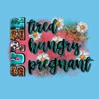 Super Tired Super Hungry Super Pregnant Premium Sweatshirt | Teevron