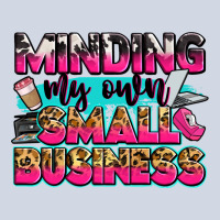 Minding My Own Small Business Premium Sweatshirt | Teevron