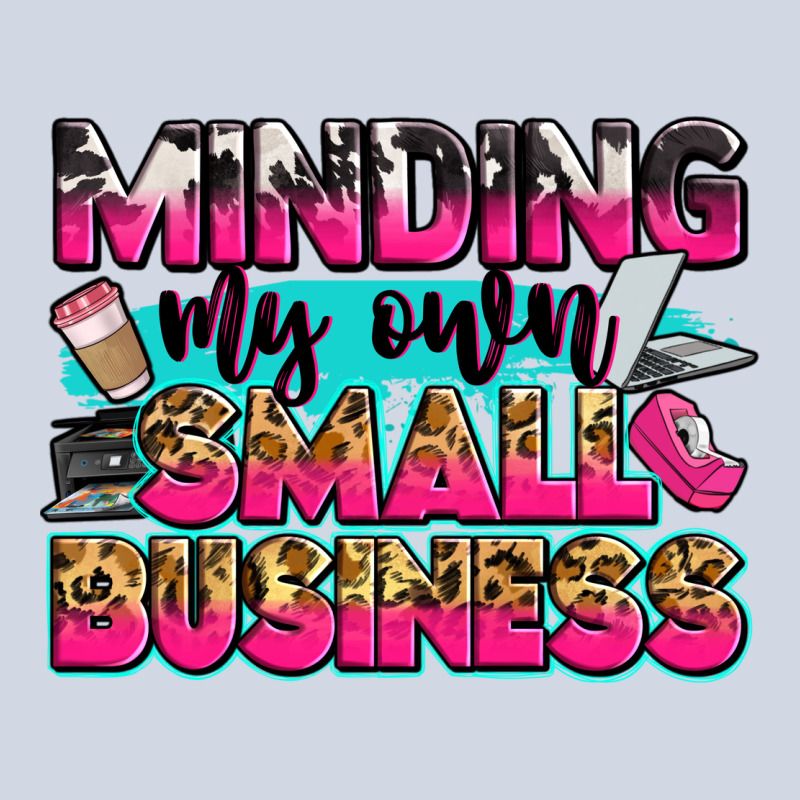 Minding My Own Small Business Premium Sweatshirt by Zillion Design Studio | Teevron