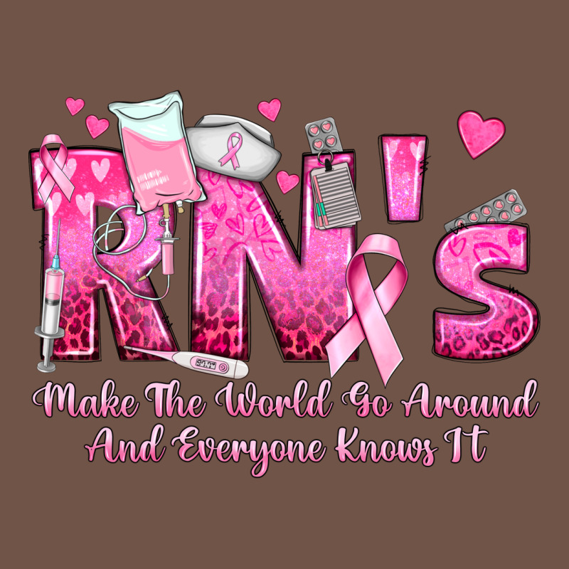Rn S Make The World Go Around And Everyone Knows Premium Sweatshirt by texasbilliewilder | Teevron