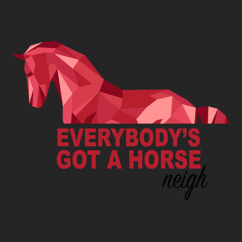 Everybody's Got A Horse Neigh Premium Hoodie by Bettercallsaul | Teevron
