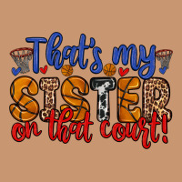 That S My Sister On That Court Heavyweight Hoodie | Teevron
