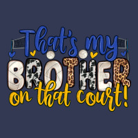 That S My Brother On That Court Heavyweight Hoodie | Teevron