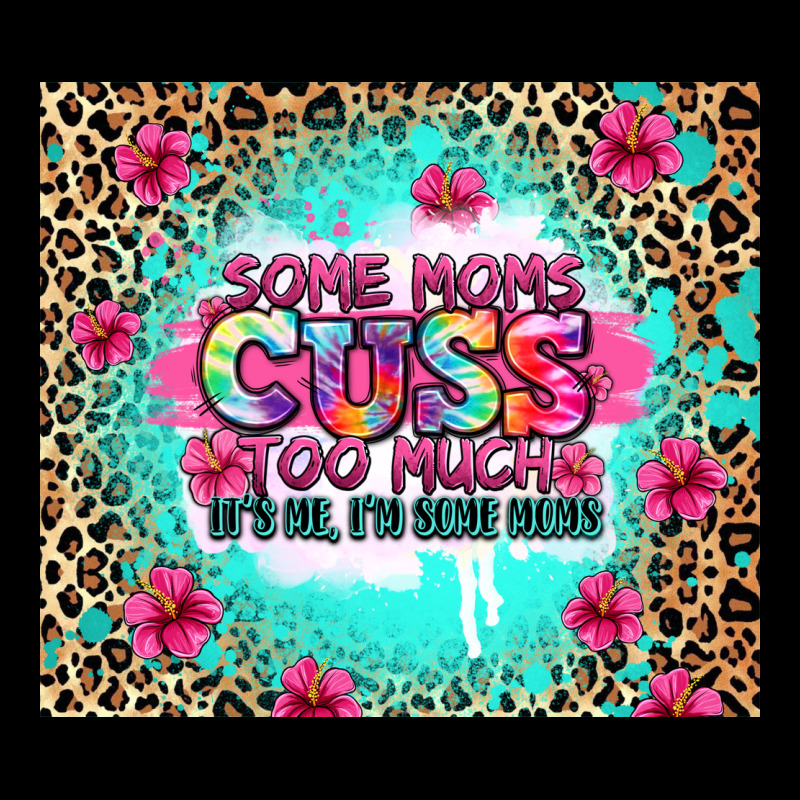 Some Moms Cuss Too Much It's Me I'm Some Moms Premium Sweatshirt by Zillion Design Studio | Teevron