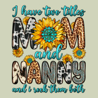I Have Two Titles Mom And Nanny And I Rock Them Bo Heavyweight Hoodie | Teevron