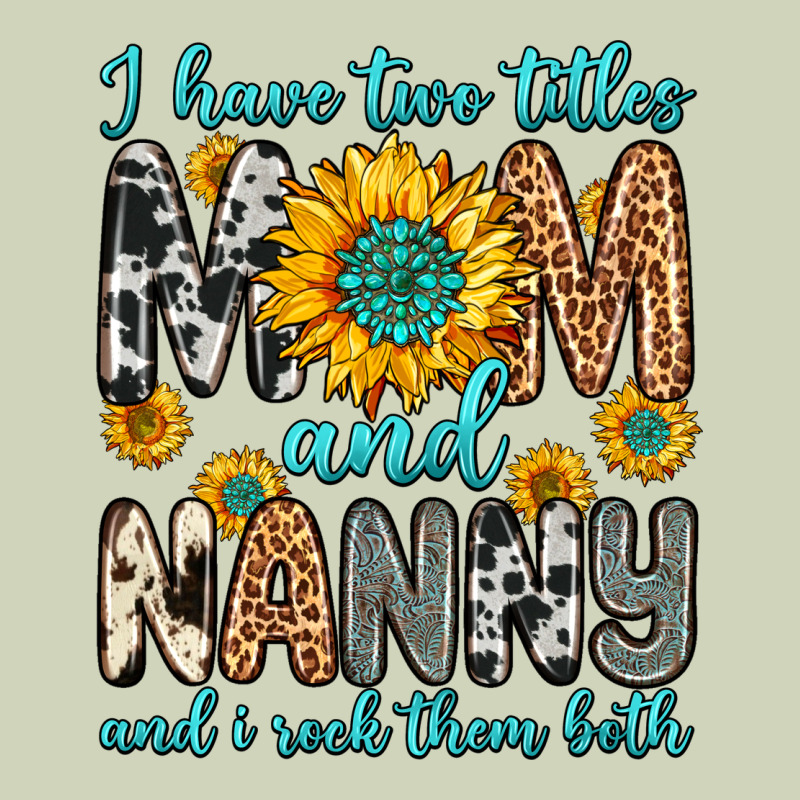 I Have Two Titles Mom And Nanny And I Rock Them Bo Heavyweight Hoodie by Zillion Design Studio | Teevron