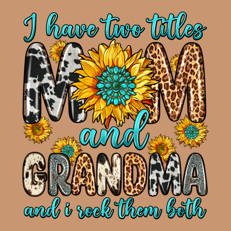 I Have Two Titles Mom And Grandma And I Rock Them Heavyweight Hoodie by Zillion Design Studio | Teevron