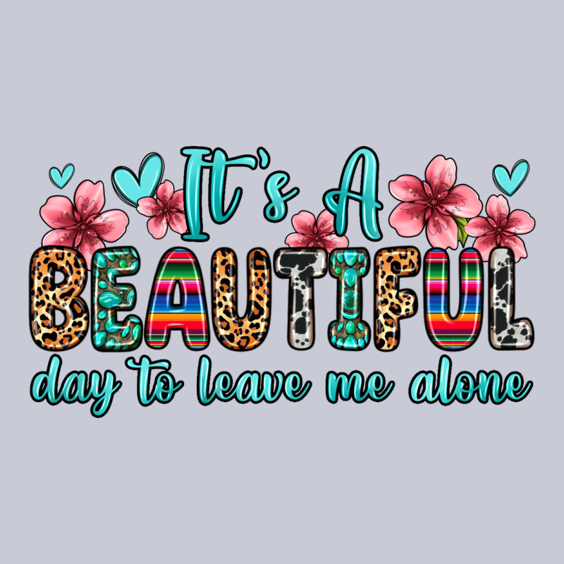 It S A Beautiful Day To Leave Me Alone Heavyweight Hoodie by Zillion Design Studio | Teevron
