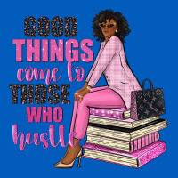 Good Things Come To Those Who Hustle Urban Hoodie | Teevron