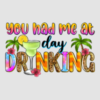 You Had Me At Day Drinking Premium Sweatshirt | Teevron