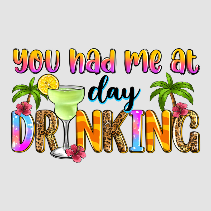 You Had Me At Day Drinking Premium Sweatshirt by Zillion Design Studio | Teevron