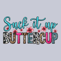 Suck It Up Buttercup Heavyweight Hoodie | Teevron