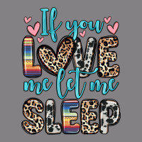 If You Love Me Let Me Sleep Heavyweight Hoodie | Teevron